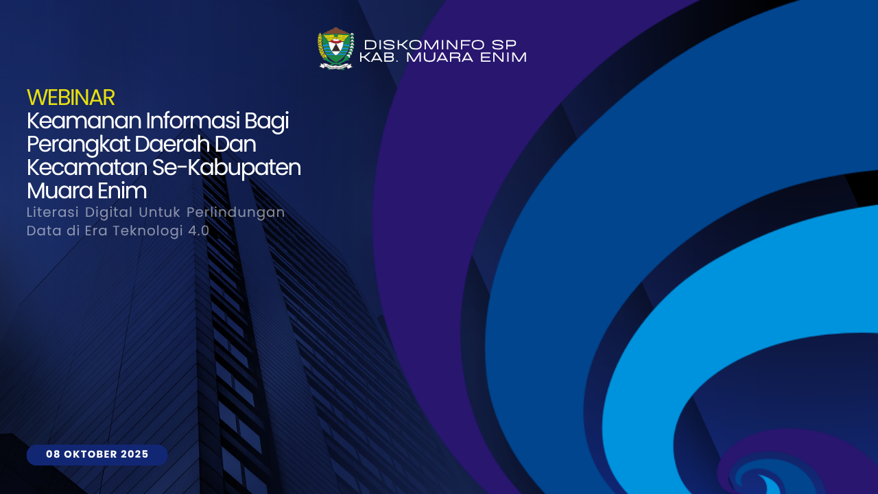 WEBINAR KEGIATAN KEAMANAN INFORMASI PERANGKAT DAERAH SEKABUPATEN MUARA ENIM